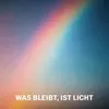 Was bleibt, ist Licht