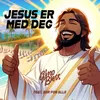 About Jesus Er Med Deg Song