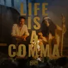 About Life Is a Comma Song
