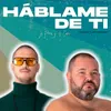 About Háblame de Ti Song