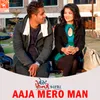 Aaja Mero Man (From "Best Frenz Forever")