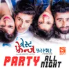 Party All Night (From "Best Frenz Forever")