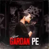 About Gardan Pe Song