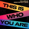 This Is Who You Are (feat. Brenton Mattheus)