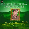 De Gaye Dhokhay Sajan Siyanre