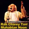 About Rab Charey Torr Muhabtan Noon Song