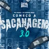 About Começo A Sacanagem 3.0 Song