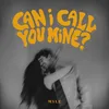 About Can I Call You Mine? Song