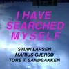 I Have Searched Myself