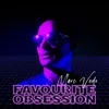 About Favourite Obsession Song