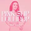 Pink Slip Lollipop