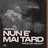 About Nun’ è Mai Tard’ Song