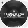 About The Wake Up Show 2024 Anthem Song