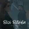 About Bizi Bitirdin Song