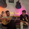 My Bad - Acoustic Session