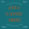 About Avui Canto Trist Song