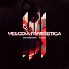 MELODIA FANTASTICA