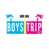 About BOYS TRIP Song