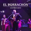 About El Borrachón Song