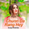 Chunri Da Rang Hey