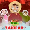 About Chhota Bheem ka Troll se Takkar Song
