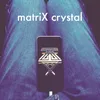 Matrix Crystal