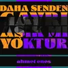 About Daha Senden Gayrı Aşık Mı Yoktur Song