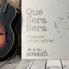 Que Sera, Sera (Whatever Will Be, Will Be)