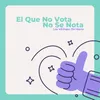 About El Que No Vota No Se Nota Song