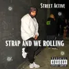 About Strap And We Rolling Song