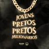 About Jovens Pretos Milionários Song