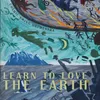 Learn To Love The Earth