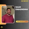 About Naan Enbadhenna Song