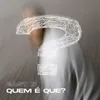 About Quem é Que? Song