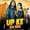 About UP Ke Hai Hum Song