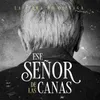 Ese Señor De Las Canas