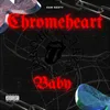 About Chrome Heart Baby Song