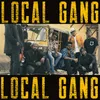 About LOCAL GANG Song