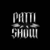 About PATTI SHOW Song