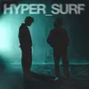 About HYPER_SURF Song