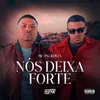 About Nós Deixa Forte Song