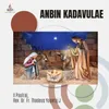 About Anbin Kadavulae Song