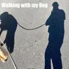 Walking with my Dog