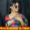 About Mero Bedhango So Chhail Song