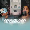 Quebrantados en Adoración