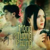 About Mộng Tương Phùng Song