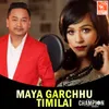 About Maya Garchhu Timilai (From "Champion") Song