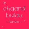 About Chaand Bulau Song