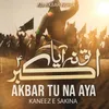 About Akbar Tu Na Aya Song
