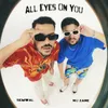 About All Eyes on You Song